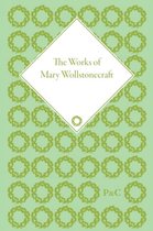 The Works of Mary Wollstonecraft