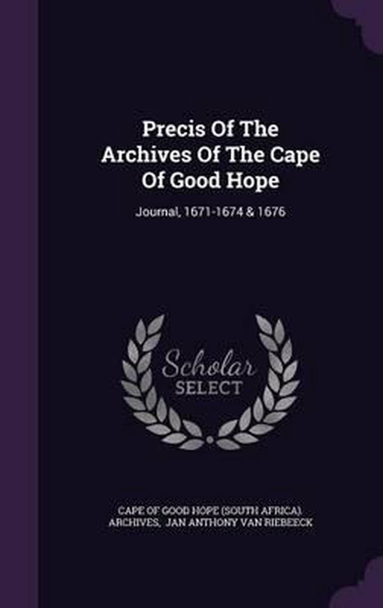 Precis Of The Archives Of The Cape Of Good Hope van