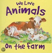 We Love Animals On The Farm