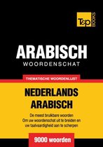 Thematische woordenschat Nederlands-Arabisch - 9000 woorden