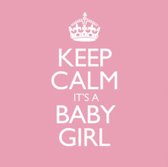 Keep Calm It's A Baby Girl
