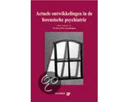 Actuele ontwikkelingen in de forensische psychiatrie