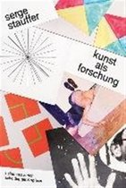 Serge Stauffer: Kunst ALS Forschung