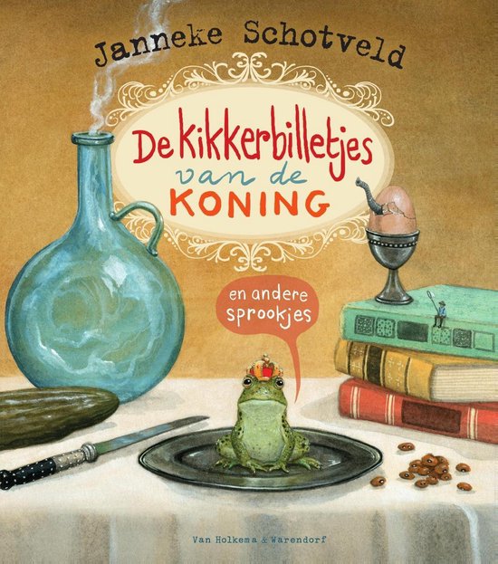 De kikkerbilletjes van de koning en andere sprookjes - Janneke Schotveld | Respetofundacion.org