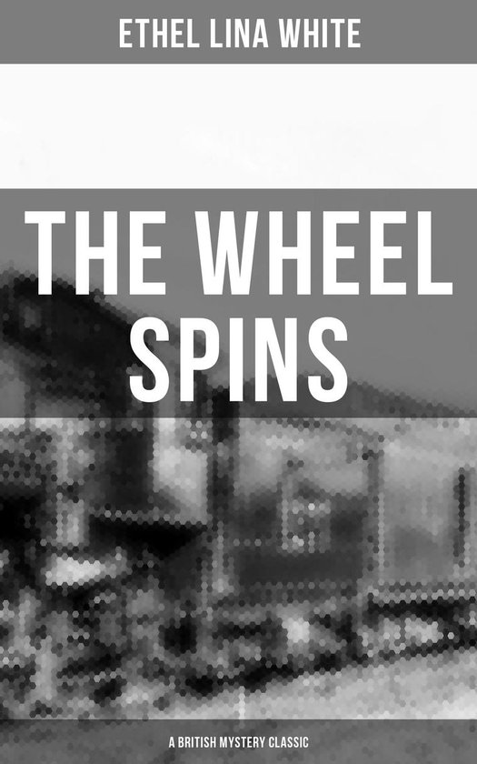 THE WHEEL SPINS (A British Mystery Classic) - cover