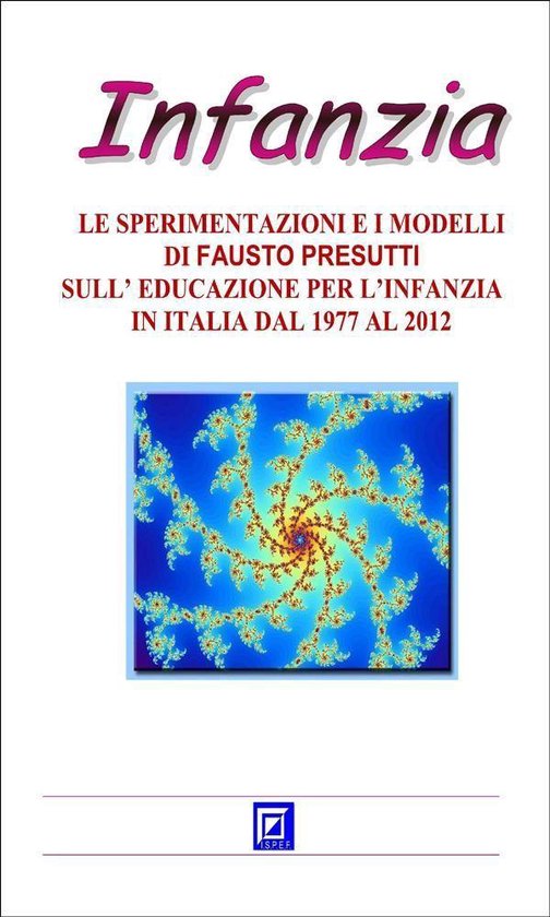 La Sperimentazione e i Modelli di Fausto Presutti sull'Educa ... - cover