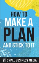 How To Make A Plan And Stick To It