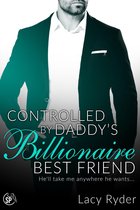 Submitting to Daddy's Billionaire Best Friend 2 - Controlled by Daddy's Billionaire Best Friend