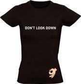 Don't look down zwart dames t-shirt | grappig | funny | carnaval| maat M