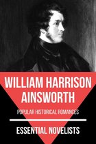Essential Novelists 100 - Essential Novelists - William Harrison Ainsworth