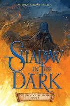 The Harwood Mysteries 1 - Shadow in the Dark