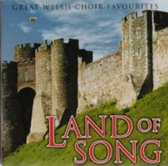 Land of Song: Great Welsh Choir Favourites