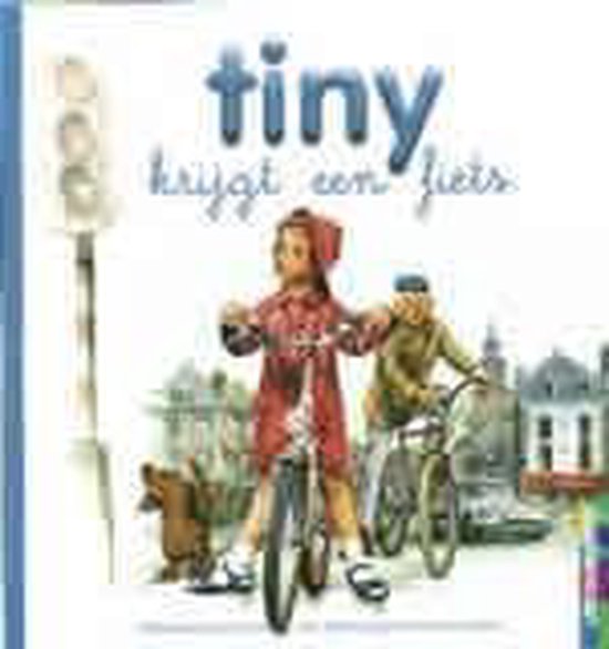 Tiny Krijgt Een Fiets, Gijs Haag | 9789030309116 | Boeken | bol.com