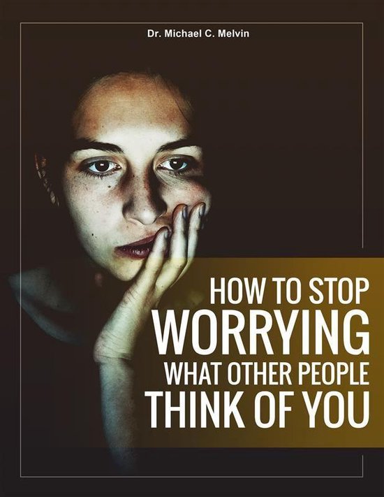 How To Stop Worrying What Other People Think of You - cover