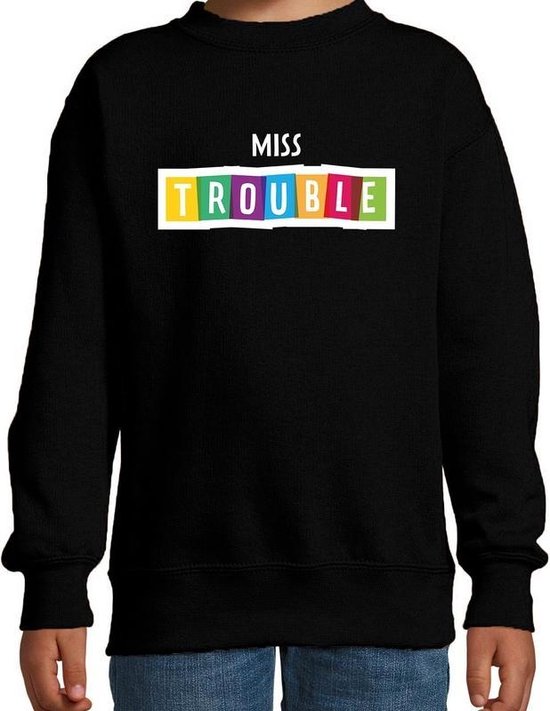 Miss trouble fun tekst sweater zwart kids - Fun tekst / Verjaardag cadeau / kado trui kids 170/176