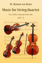 Music for String Quartet, 2 Violins, Viola, and Cello Volume 4