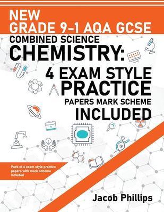 New Grade 9-1 AQA GCSE Combined Science Chemistry: 4 Exam Style Practice Papers Mark Scheme Included