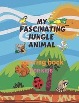 MY FASCINATING JUNGLE ANIMAL coloring book FOR KIDS