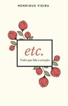 etc. Tudo que fala o coracao