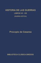 Biblioteca Clásica Gredos 358 - Historia de las guerras. Libros VII-VIII. Guerra gótica.