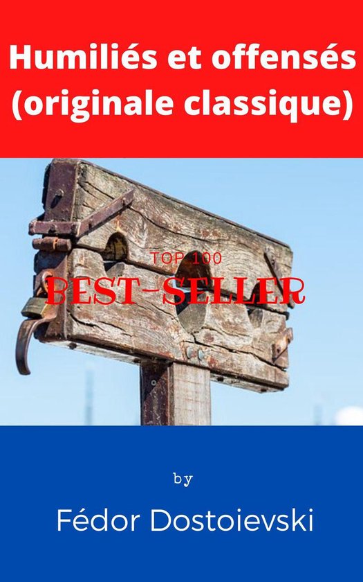 Humiliés et offensés(originale classique) (ebook), Fedor Dostoïevski
