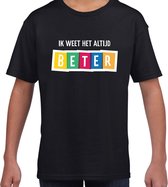 Ik weet het altijd beter fun tekst t-shirt zwart - kinderen - Fun tekst / Verjaardag cadeau / kado t-shirt kids 110/116