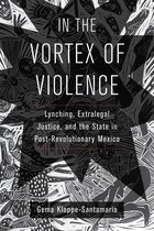 Violence in Latin American History 7 - In the Vortex of Violence