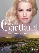Ponadczasowe historie miłosne Barbary Cartland 31 - Tajemnica doliny - Ponadczasowe historie miłosne Barbary Cartland