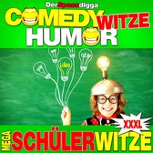 Comedy Witze Humor - Mega Schülerwitze Xxxl