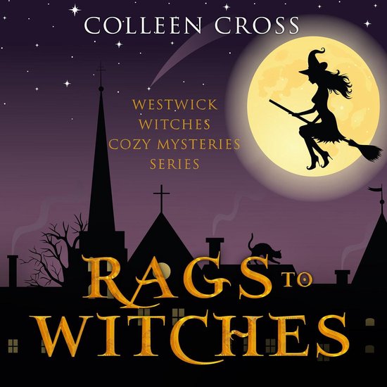 Rags to Witches : A Westwick Witches Paranormal Mystery - cover