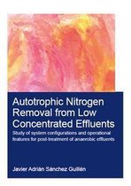 IHE Delft PhD Thesis Series - Autotrophic Nitrogen Removal from Low Concentrated Effluents