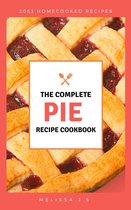 Home cooked recipes 1 - The Complete Pie Recipe Cookbook : 2053 homecooked recipes