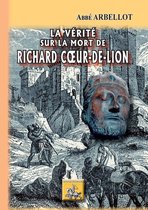 Arremouludas - La vérité sur la mort de Richard Coeur-de-Lion
