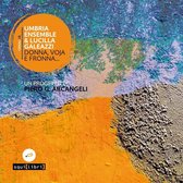 Umbria Ensemble E Lucilla Galeazii - Donna, Voja E Fronna... (CD)