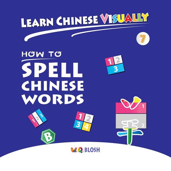 Learn Chinese Visually 7 Learn Chinese Visually 7 How to Spell