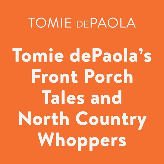 Tomie dePaola's Front Porch Tales and North Country Whoppers - cover