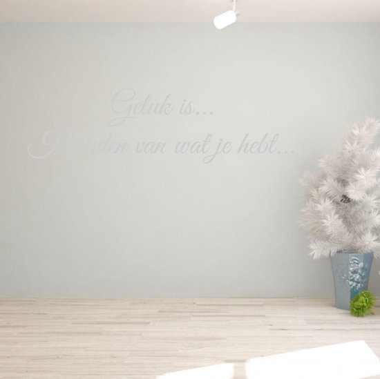 Muursticker Geluk Is Houden Van Wat Je Hebt.. - Zilver - 160 x 46 cm - slaapkamer woonkamer alle