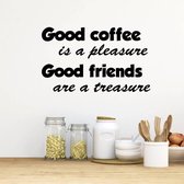 Muursticker Good Coffee Is A Pleasure. Good Friends Are A Treasure -  Zwart -  120 x 75 cm  -  engelse teksten  keuken  alle - Muursticker4Sale