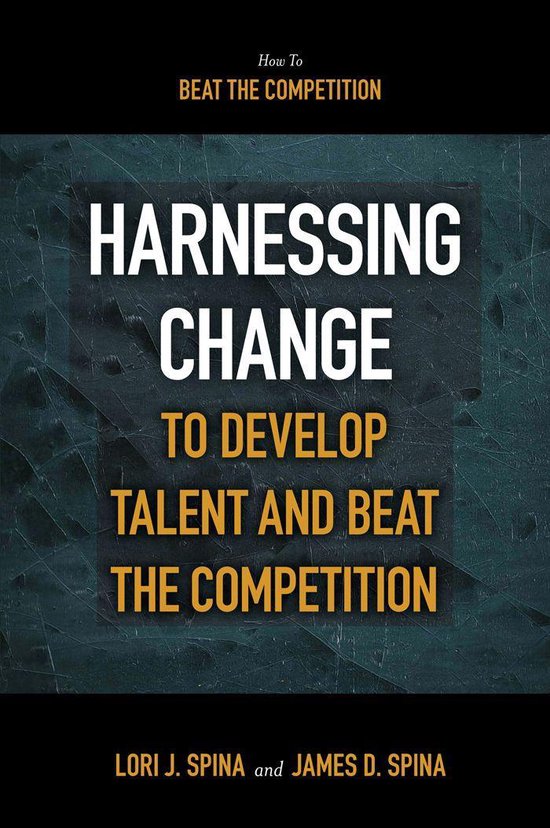 Harnessing Change to Develop Talent and Beat the Competition - cover