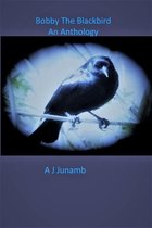 Omslag Bobby The Blackbird: An Anthology