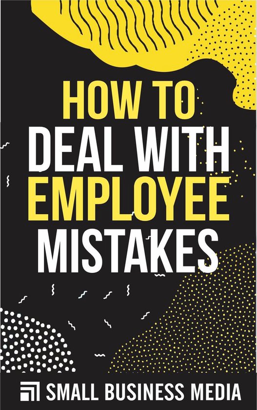 How To Deal With Employee Who Makes Mistakes How To Deal With Employee Mistakes (ebook), Small Business Media
