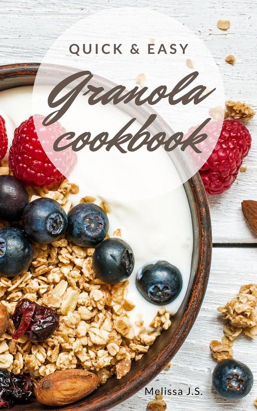Granola Cookbook - Quick & Easy Granola Cookbook : Yummy and ... - cover