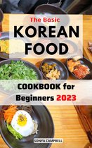 The Basic Korean Food Cookbook for Beginners 2023