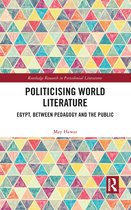 Routledge Research in Postcolonial Literatures- Politicising World Literature