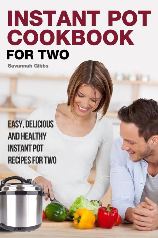 Instant Pot Cookbook for Two: Easy, Delicious and Healthy In ... - cover