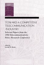 Toward a Competitive Telecommunication Industry