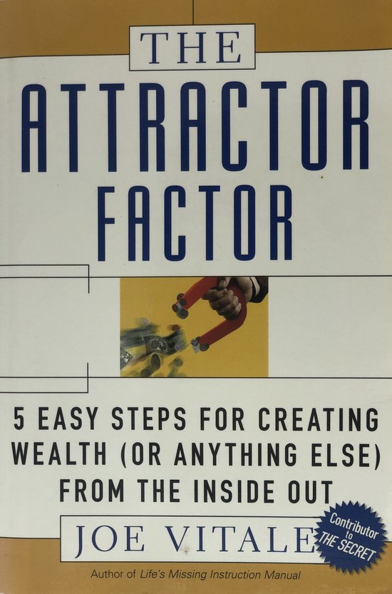 Boekomslag met de titel 'THE ATTRACTOR FACTOR'. Een magneet trekt geld aan. 5 makkelijke stappen om rijkdom te creëren.