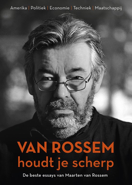 Portret van Maarten van Rossem met bril en baard. "VAN ROSSEM houdt je scherp. De beste essays van Maarten van Rossem."
