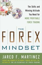 Forex Mindset: The Skills And Winning Attitude You Need For