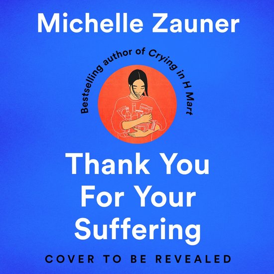 Couverture de livre avec cercle rouge, Michelle Zauner, Thank You For Your Suffering